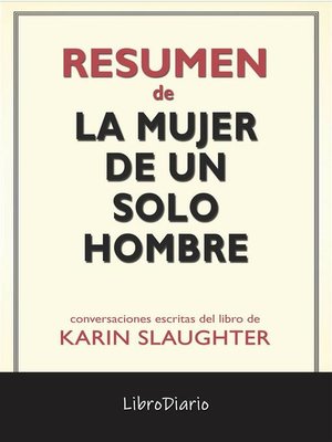 cover image of La Mujer De Un Solo Hombre de Karin Slaughter--Conversaciones Escritas